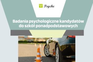Badania psychologiczne kandydatów do szkół ponadpodstawowych